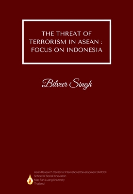 THE THREAT OF TERRORISM IN ASEAN : FOCUS ON INDONESIA